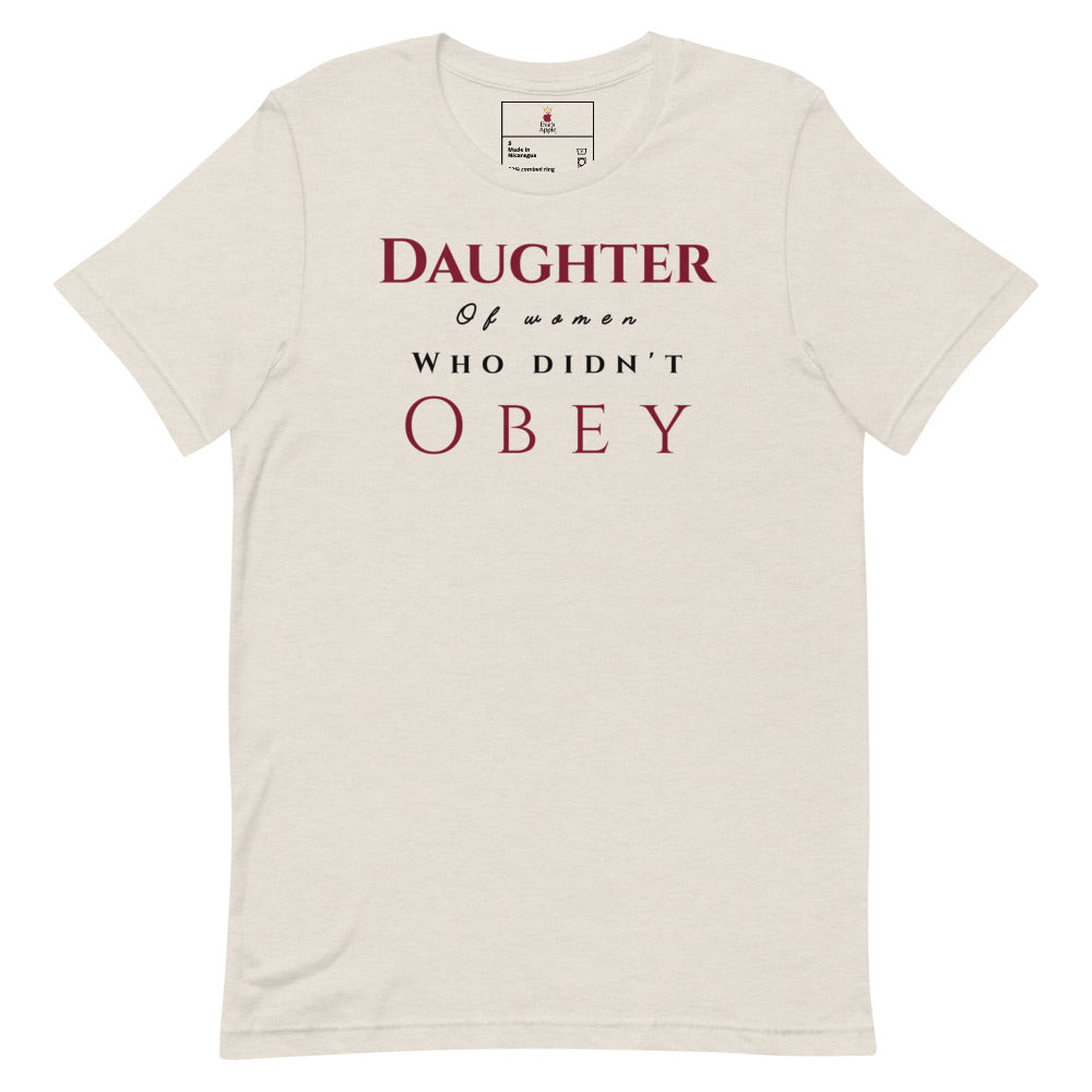 Daughter of Women Who Didn’t Obey Tee by Eve's Apple™