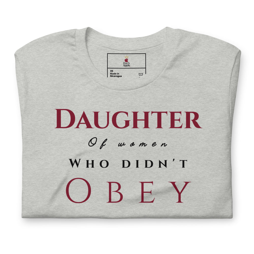 Daughter of Women Who Didn’t Obey Tee by Eve's Apple™