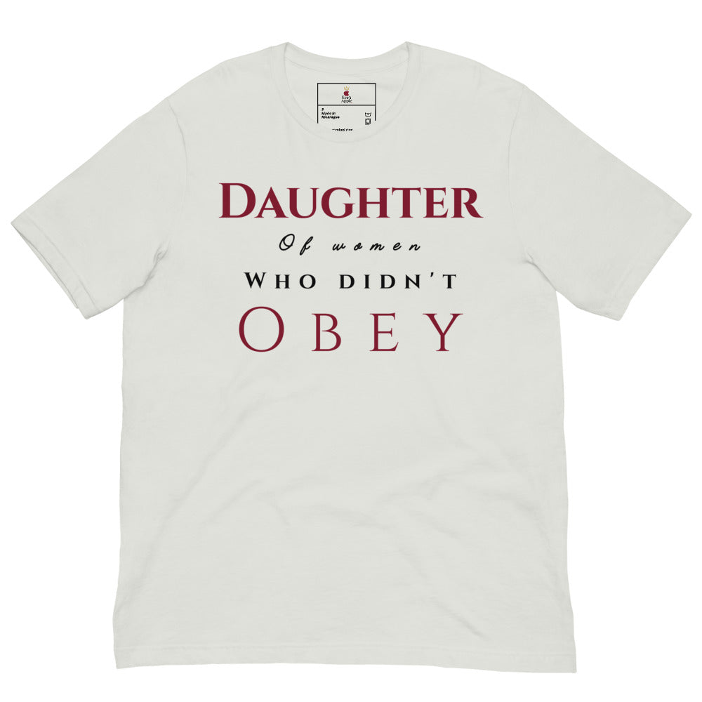Daughter of Women Who Didn’t Obey Tee by Eve's Apple™