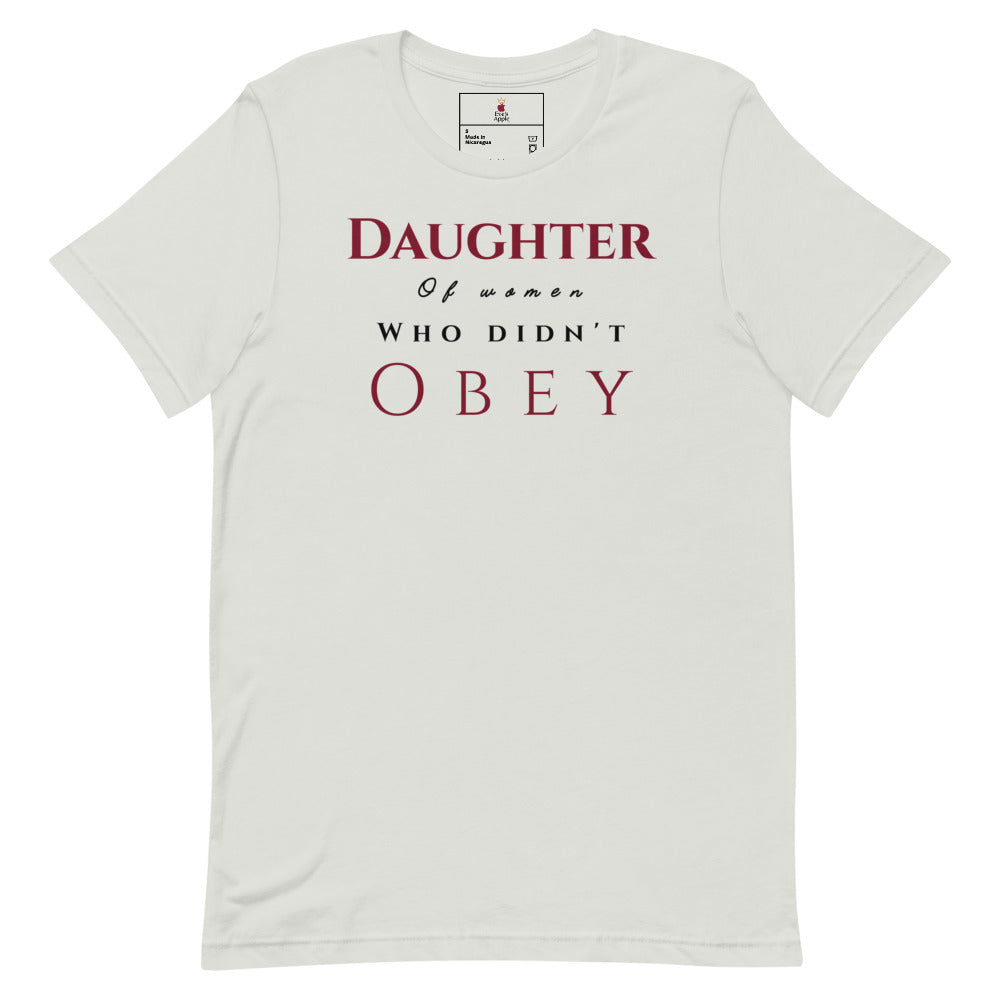 Daughter of Women Who Didn’t Obey Tee by Eve's Apple™