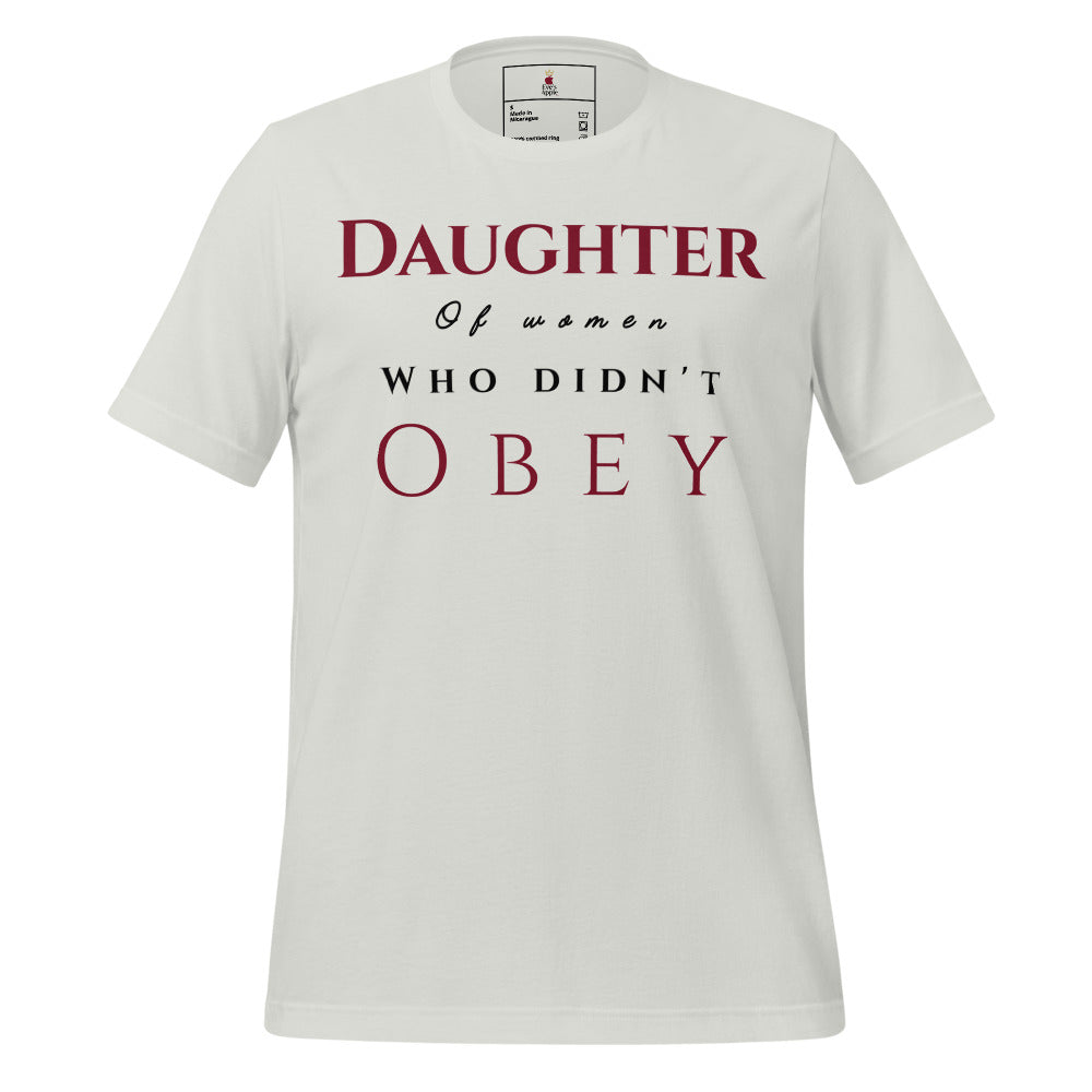 Daughter of Women Who Didn’t Obey Tee by Eve's Apple™