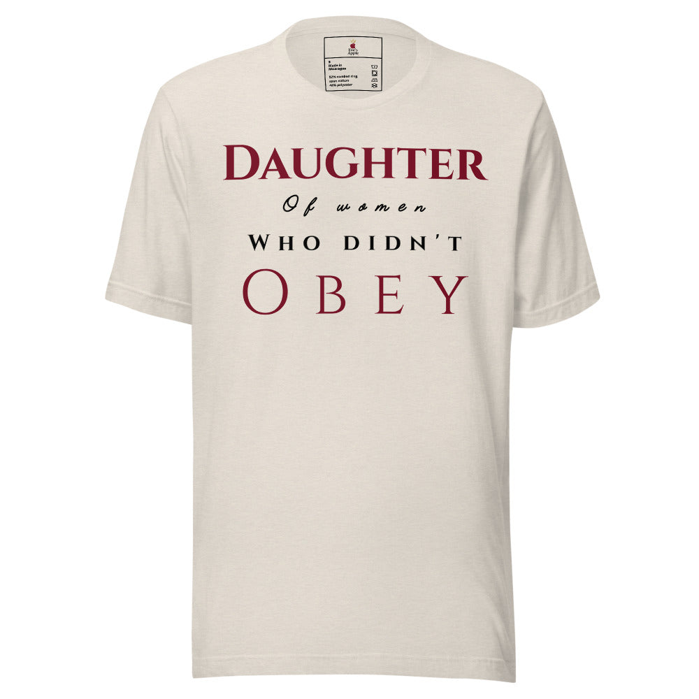 Daughter of Women Who Didn’t Obey Tee by Eve's Apple™