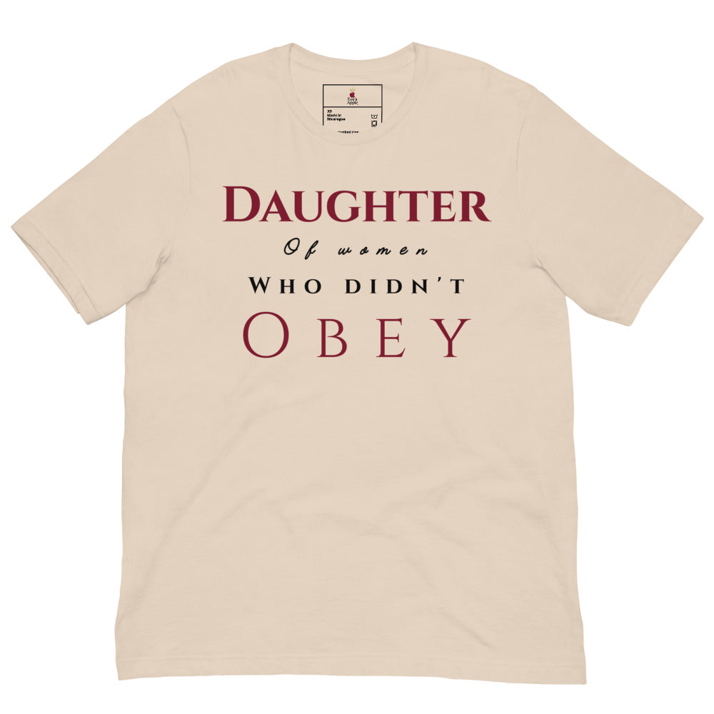 Daughter of Women Who Didn’t Obey Tee by Eve's Apple™