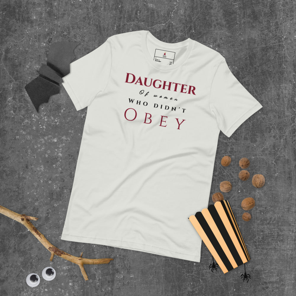 Daughter of Women Who Didn’t Obey Tee by Eve's Apple™