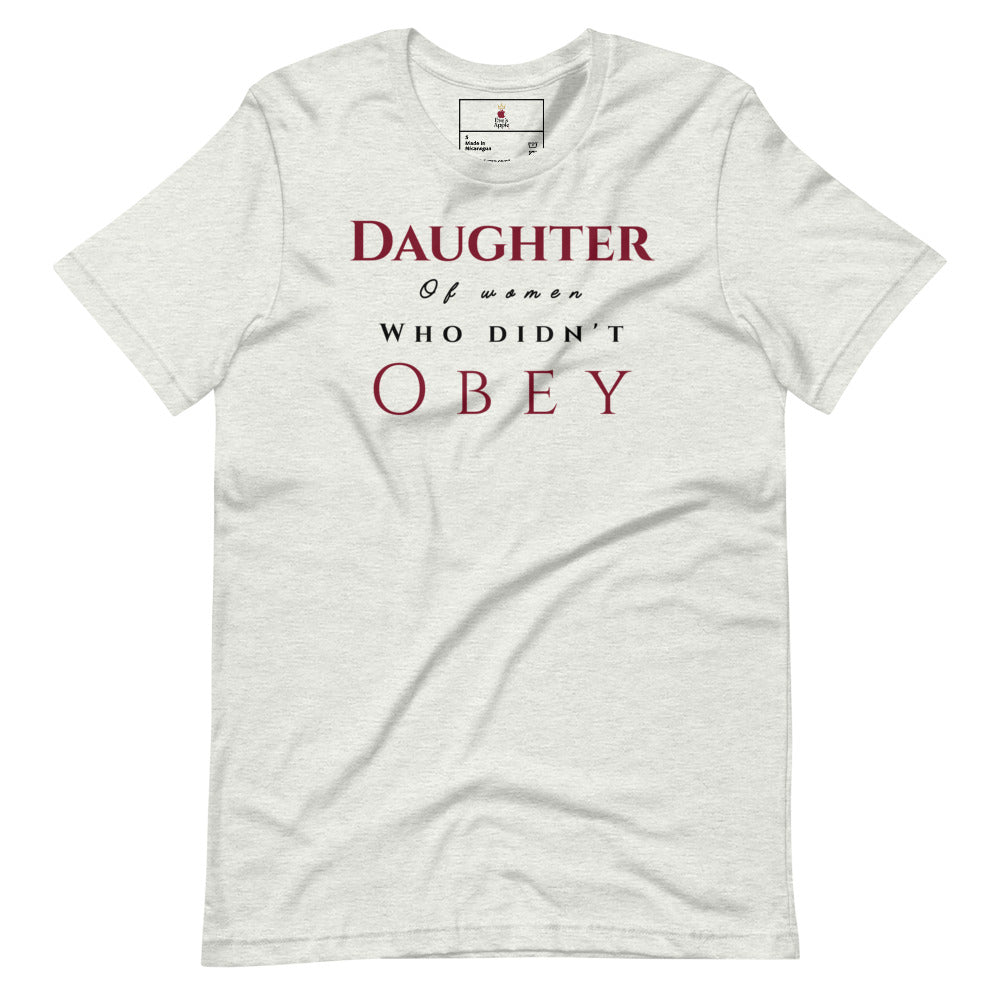 Daughter of Women Who Didn’t Obey Tee by Eve's Apple™