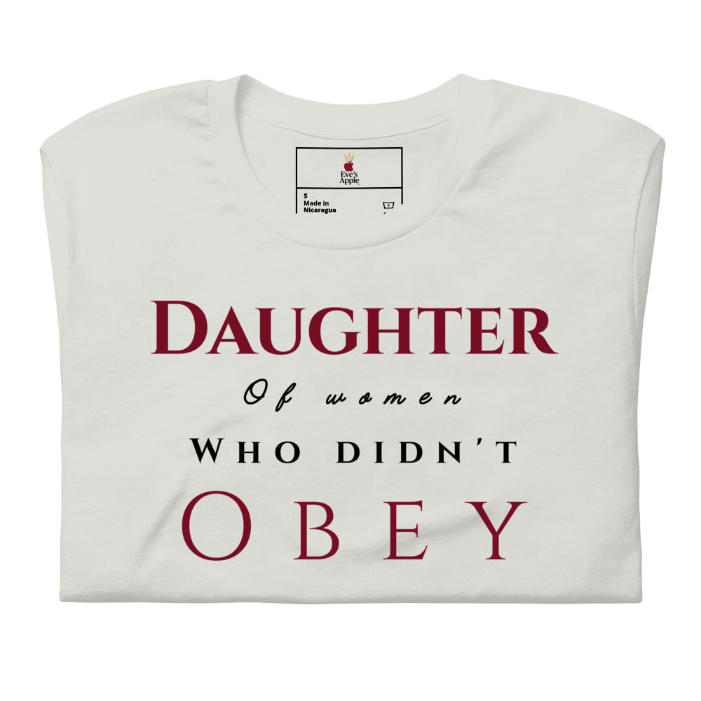 Daughter of Women Who Didn’t Obey Tee by Eve's Apple™