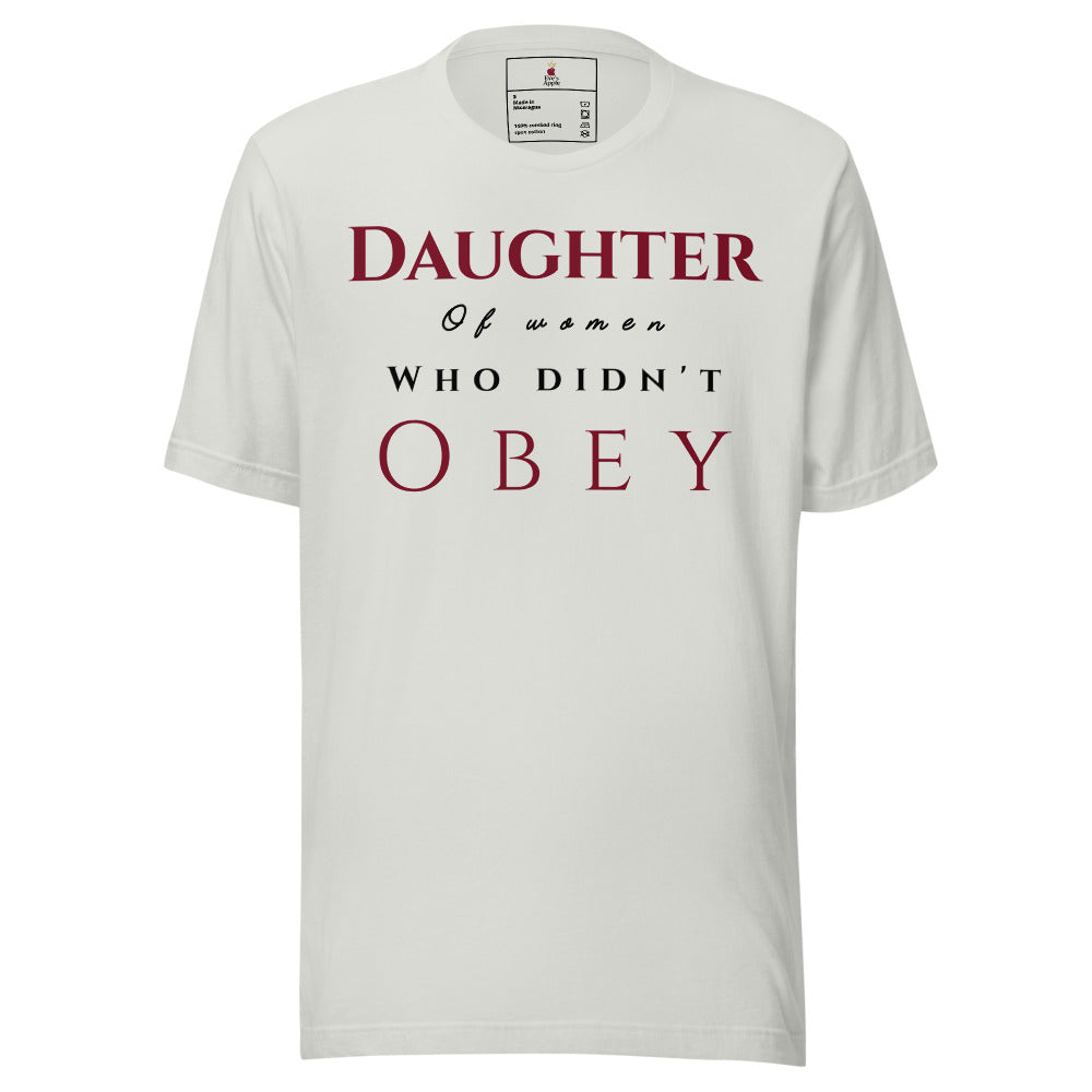 Daughter of Women Who Didn’t Obey Tee by Eve's Apple™