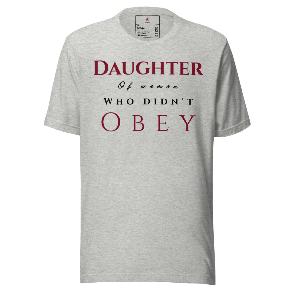 Daughter of Women Who Didn’t Obey Tee by Eve's Apple™